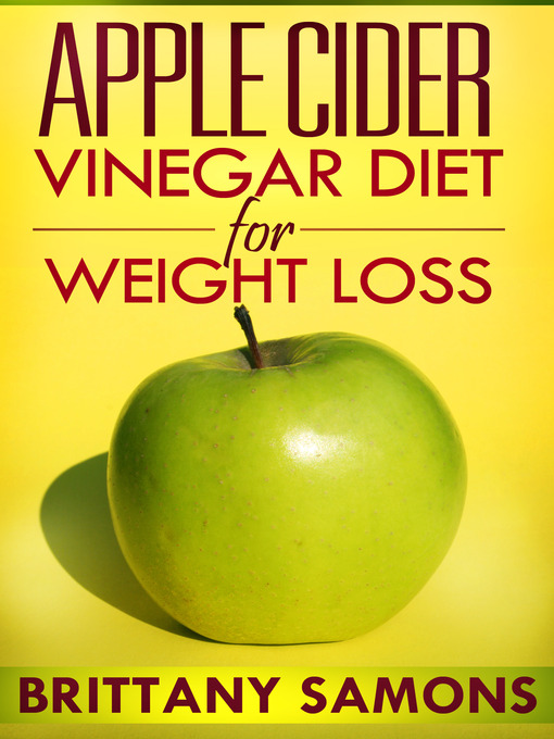 Title details for Apple Cider Vinegar Diet For Weight Loss by Brittany Samons - Available